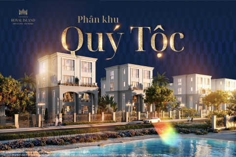 Phân khu Quý Tộc Vinhomes Royal Island Hải Phòng