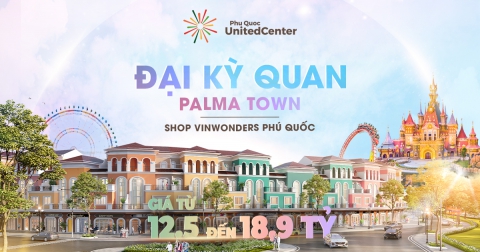 Mở bán phân khu Palma Town dự án Vinwonder Phú Quốc